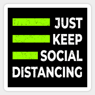 JUST KEEP SOCIAL DISTANCE Magnet